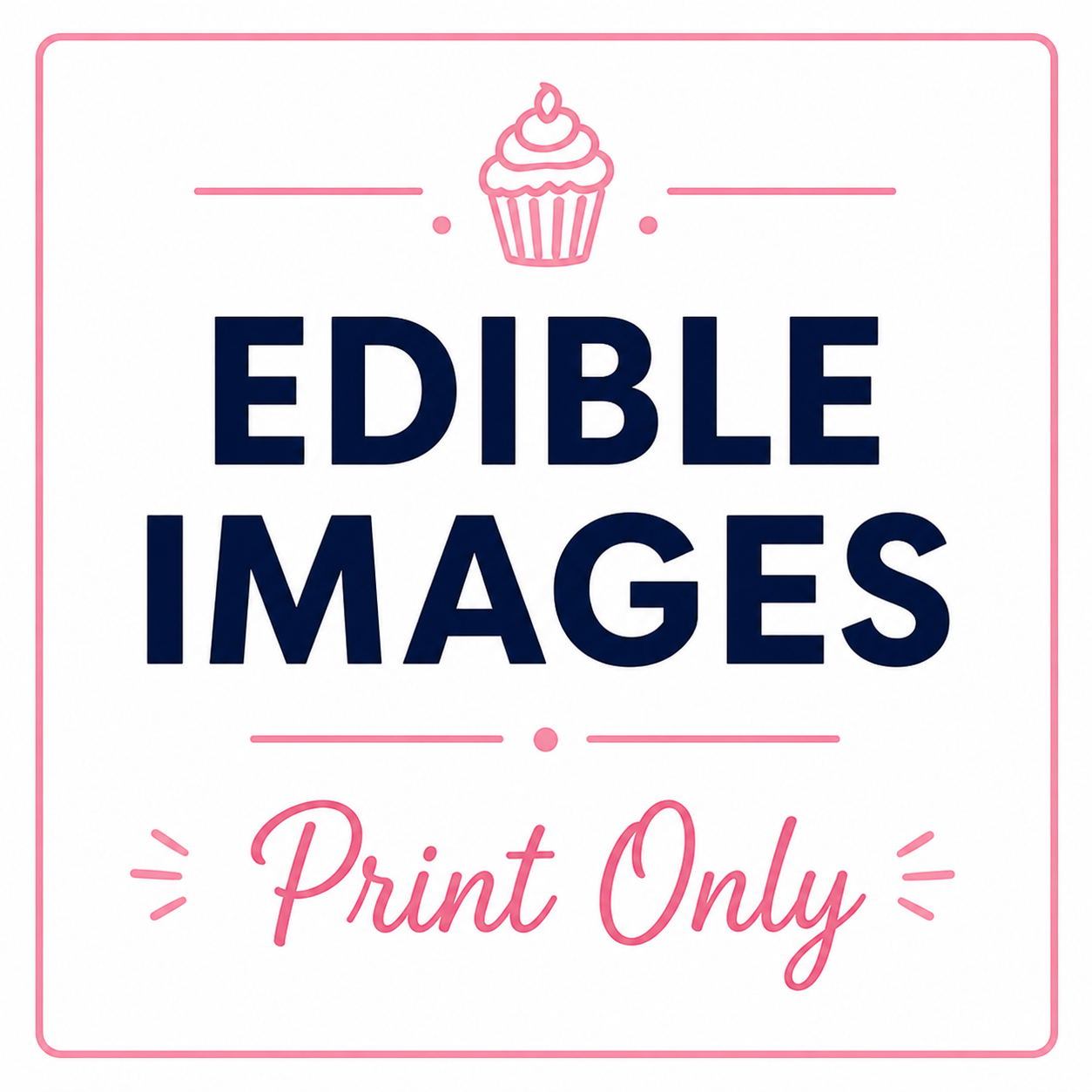 Edible Image - PRINT ONLY (2nd sheet or more)